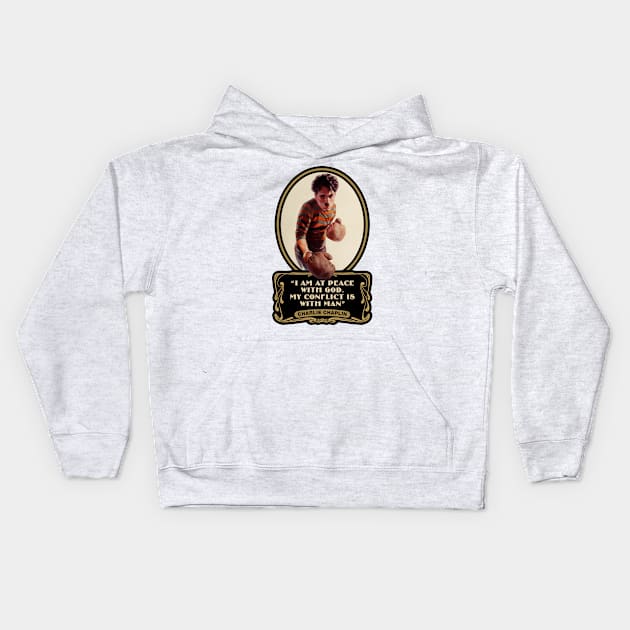 Charlie Chaplin Quotes: "I Am At Peace With God. My Conflict Is With Man" Kids Hoodie by PLAYDIGITAL2020